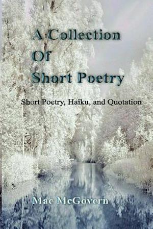 A Collection of Short Poetry