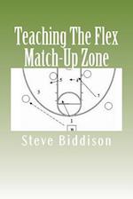 Teaching The Flex Match-Up Zone: An Effective Defense for the High School Coach 