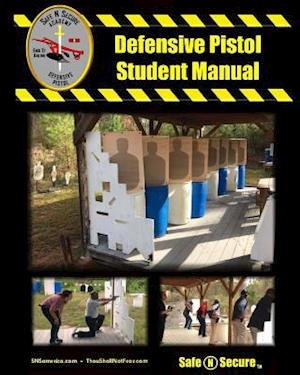 Safe N Secure Defensive Pistol Training Manual