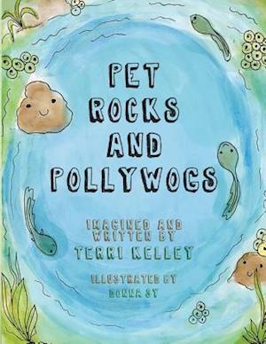 Pet Rocks and Pollywogs