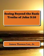 Seeing Beyond the Basic Truths of John 3