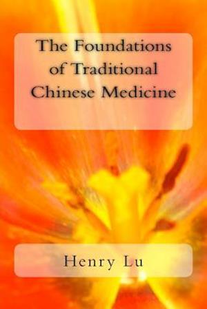 The Foundations of Traditional Chinese Medicine