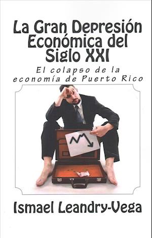 La Gran Depresión Económica del Siglo XXI