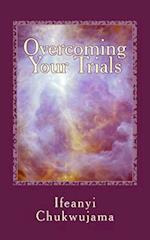 Overcoming Your Trials