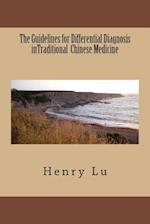 The Guidelines for Differential Diagnosis Intraditional Chinese Medicine