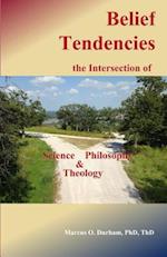 Belief Tendencies, the Intersection of Science, Philosophy, and Theology