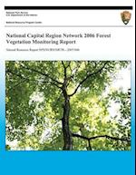 National Capital Region Network 2006 Forest Vegetation Monitoring Report