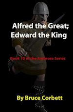 Alfred the Great; Edward the King