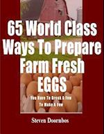 65 World Class Ways to Prepare Farm Fresh Eggs