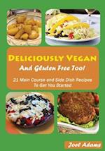 Deliciously Vegan and Gluten Free Too!