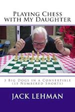Playing Chess with My Daughter
