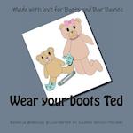 Wear Your Boots Ted