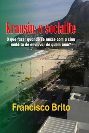 Krausin, O Socialite