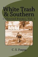 White Trash & Southern: Collected Poems, Volume 1 