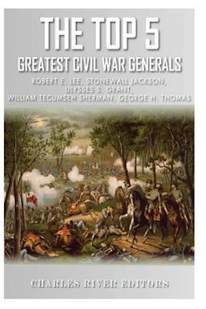 The Top 5 Greatest Civil War Generals