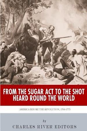 From the Sugar ACT to the Shot Heard Round the World