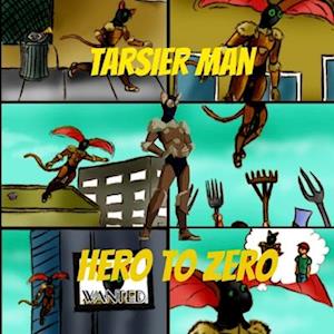 Tarsier Man: Hero to Zero