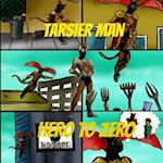 Tarsier Man: Hero to Zero 