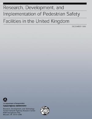 Research, Development, and Implementation of Pedestrian Safety Facilities in the United Kingdom