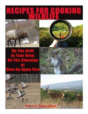 Recipes for Cooking Wildlife