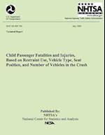 Child Passenger Fatalities and Injuries, Based on Restraint Use, Vehicle Type, Seat Position and Number of Vehicles in the Crash