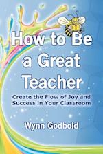 How to Be a Great Teacher