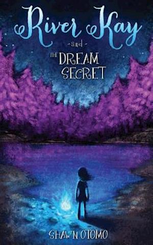 River Kay and the Dream Secret