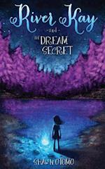 River Kay and the Dream Secret