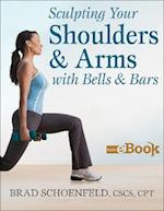 Sculpting Your Shoulders & Arms With Bells & Bars