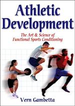 Athletic Development : The Art & Science of Functional Sports Conditioning