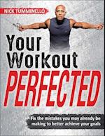 Your Workout PERFECTED