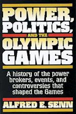 Power, Politics, and the Olympic Games