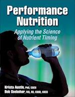 Performance Nutrition : Applying the Science of Nutrient Timing