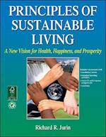 Principles of Sustainable Living : A New Vision for Health, Happiness, and Prosperity