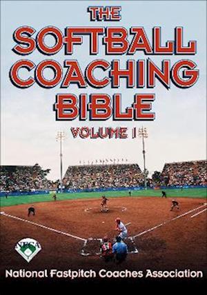 Softball Coaching Bible Volume I