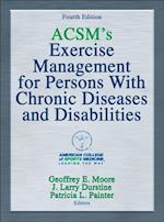 ACSM's Exercise Management for Persons With Chronic Diseases and Disabilities
