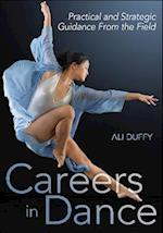 Careers in Dance : Practical and Strategic Guidance From the Field