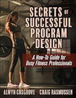 Secrets of Successful Program Design : A How-To Guide for Busy Fitness Professionals