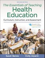 The Essentials of Teaching Health Education : Curriculum, Instruction, and Assessment