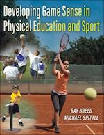 Developing Game Sense in Physical Education and Sport