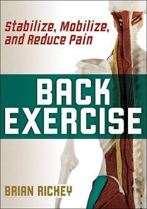 Back Exercise : Stabilize, Mobilize, and Reduce Pain