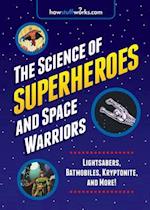 The Science of Superheroes and Space Warriors