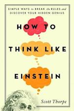 How to Think Like Einstein