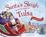Santa's Sleigh Is on Its Way to Tulsa