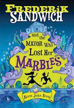 Frederik Sandwich and the Mayor Who Lost Her Marbles