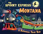 The Spooky Express Montana