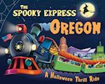 The Spooky Express Oregon