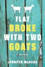 Flat Broke with Two Goats