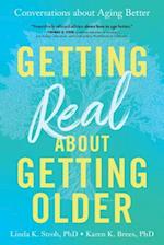 Getting Real about Getting Older