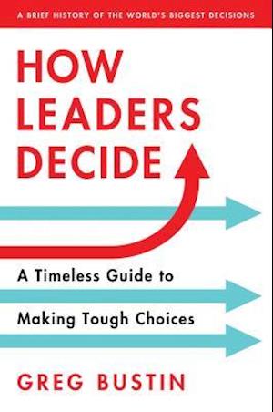 How Leaders Decide